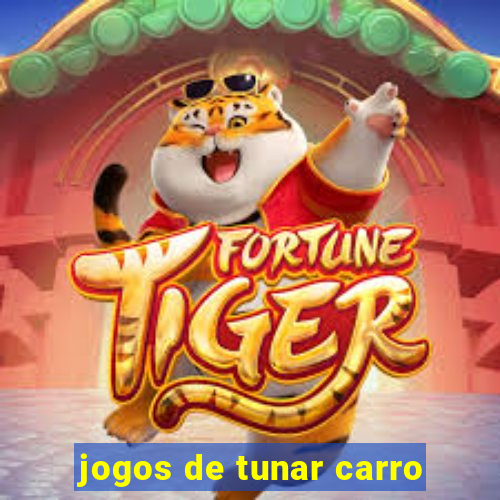 jogos de tunar carro